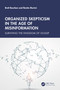 Organized Skepticism in the Age of Misinformation (Surviving the Kingdom of Gossip) by Brett Bourbon, Renita Murimi, 9781032493473