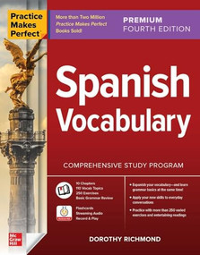 Practice Makes Perfect: Spanish Vocabulary, Premium Fourth Edition by Dorothy Richmond, 9781264264247