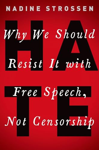 HATE (Why We Should Resist it With Free Speech, Not Censorship) - 9780190859121 by Nadine Strossen