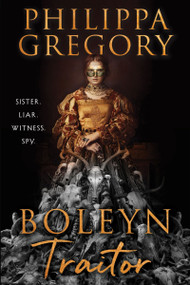 Boleyn Traitor (A Novel) by Philippa Gregory, 9780063439689
