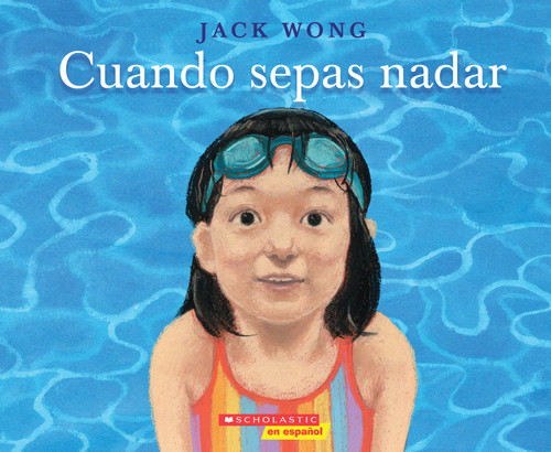 Cuando sepas nadar (When You Can Swim) (Spanish Edition) by Jack Wong, Jack Wong, 9781546198383