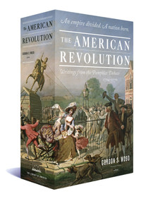 The American Revolution: Writings from the Pamphlet Debate 1764-1776 (A Library of America Boxed Set) by Gordon S. Wood, Various, 9781598534108