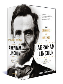 The Speeches & Writings of Abraham Lincoln (A Library of America Boxed Set) by Abraham Lincoln, Don E. Fehrenbacher, 9781598535679