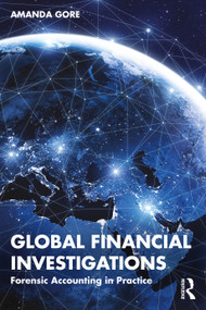 Global Financial Investigations (Forensic Accounting in Practice) by Amanda Gore, 9781032493763