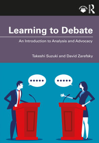 Learning to Debate (An Introduction to Analysis and Advocacy) by Takeshi Suzuki, David Zarefsky, 9781032671390