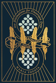 An Almanac of Birds (100 Divinations for Uncertain Days) by Maria Popova, 9781961341432