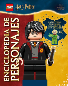 LEGO Harry Potter Enciclopedia de personajes (Character Encyclopedia) (Con una minifigura exclusiva de LEGO Harry Potter) (Spanish Edition) by Elizabeth Dowsett, 9780744094121