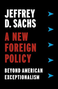 A New Foreign Policy (Beyond American Exceptionalism) by Jeffrey D. Sachs, 9780231188494