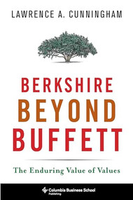 Berkshire Beyond Buffett (The Enduring Value of Values) by Lawrence A. Cunningham, 9780231170055
