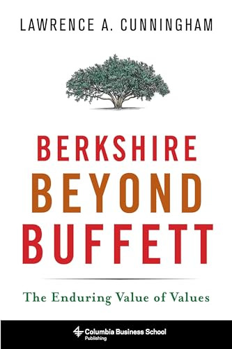 Berkshire Beyond Buffett (The Enduring Value of Values) by Lawrence A. Cunningham, 9780231170055