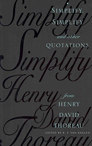 Simplify, Simplify (And Other Quotations from Henry David Thoreau) by Kevin P. Van Anglen, 9780231103893