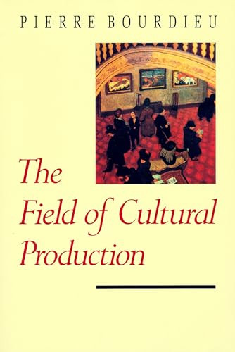 The Field of Cultural Production by Pierre Bourdieu, Randal Johnson, 9780231082877