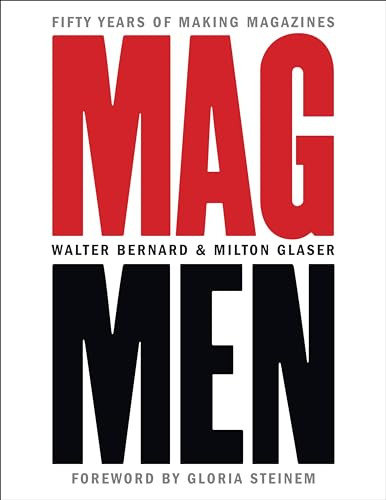 Mag Men (Fifty Years of Making Magazines) by Walter Bernard, Milton Glaser, 9780231191807