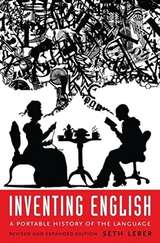 Inventing English (A Portable History of the Language, revised and expanded edition) by Seth Lerer, 9780231174473