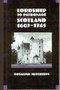 Lordship to Patronage (Scotland 1603-1745) by Rosalind Mitchison, 9780748602339