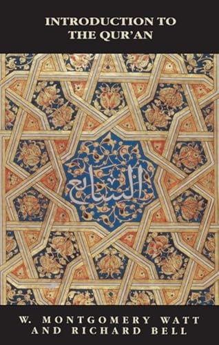 Introduction to the Qur'an by William Montgomery Watt, Richard Bell, 9780748605972