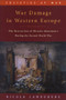 War Damage in Western Europe (The Destruction of Historic Monuments During the Second World War) by Nicola Lambourne, 9780748612857