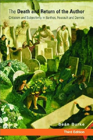 The Death and Return of the Author (Criticism and Subjectivity in Barthes, Foucault and Derrida) by Sean Burke, Seán Burke, 9780748637119