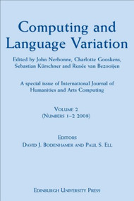 Computing and Language Variation (International Journal of Humanities and Arts Computing Volume 2) by John Nerbonne, Charlotte Gooskens, Sebastian Kürschner, Renée van Bezooijen, 9780748640300