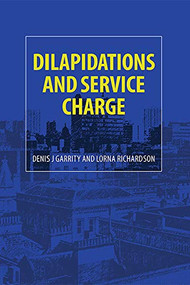 Dilapidations and Service Charge by Denis J. Garrity, Lorna Richardson, 9781474473903