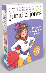 Junie B. Jones Fourth Boxed Set Ever! (Books 13-16) by Barbara Park, Denise Brunkus, 9780375828294