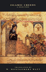 Islamic Creeds by William Montgomery Watt, 9780748605132