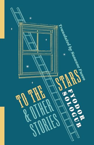 To the Stars and Other Stories by Susanne Fusso, Fyodor Sologub, 9780231200059
