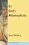 On Ovid's Metamorphoses by Gareth Williams, 9780231200714