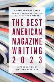 The Best American Magazine Writing 2023 by Sid Holt, 9780231208932
