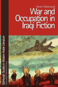 War and Occupation in Iraqi Fiction - 9781399527767 by Ikram Masmoudi, 9781399527767