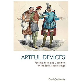 Fencing, Form and Cognition on the Early Modern Stage (Artful Devices) - 9781474482271 by Dori Coblentz, 9781474482271