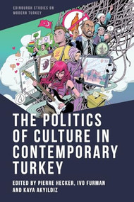 The Politics of Culture in Contemporary Turkey - 9781474490290 by Pierre Hecker, Ivo Furman, Kaya Akyıldız, 9781474490290