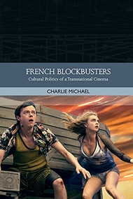 French Blockbusters (Cultural Politics of a Transnational Cinema) - 9781474484275 by Charlie Michael, 9781474484275