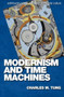 Modernism and Time Machines by Charles M. Tung, 9781474431347