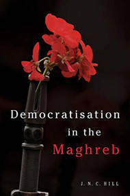 Democratisation in the Maghreb - 9781474432153 by J.N.C. Hill, 9781474432153