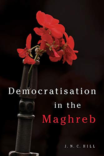 Democratisation in the Maghreb - 9781474432153 by J.N.C. Hill, 9781474432153