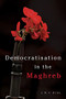 Democratisation in the Maghreb - 9781474432153 by J.N.C. Hill, 9781474432153