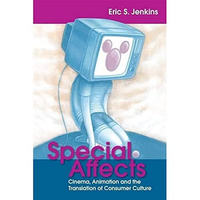 Special Affects (Cinema, Animation and the Translation of Consumer Culture) - 9781474414593 by Eric Jenkins, 9781474414593