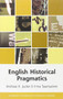 English Historical Pragmatics by Andreas H Jucker, Irma Taavitsainen, 9780748644681