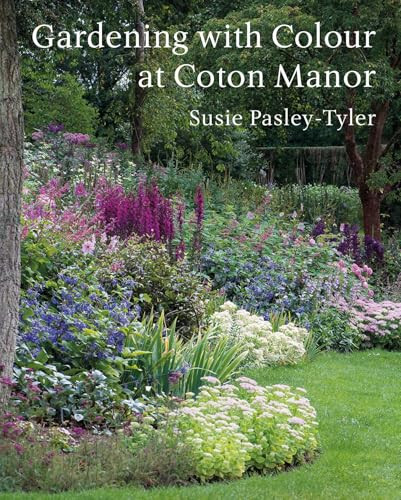 Gardening with Colour at Coton Manor by Susie Pasley-Tyler, Andrew Lawson, 9781914902086
