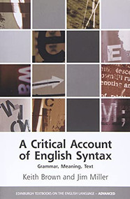 A Critical Account of English Syntax (Grammar, Meaning, Text) - 9780748696109 by Keith Brown, Jim Miller, 9780748696109