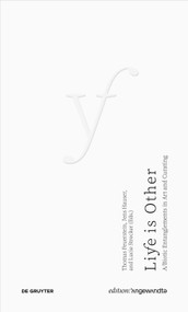 Life Is Other (A/Biotic Entanglements in Art and Curating) by Thomas Feuerstein, Jens Hauser, Lucie Strecker, 9783689241339