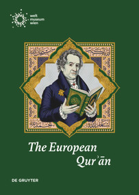 The European Qurʾān (Encounters with the Holy Text of Islam from the Ninth to the Twentieth Century) by Jan Loop, Naima Afif, Weltmuseum Wien, 9783689241827
