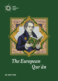 The European Qurʾān (Encounters with the Holy Text of Islam from the Ninth to the Twentieth Century) by Jan Loop, Naima Afif, Weltmuseum Wien, 9783689241827