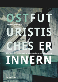 Ostfuturistisches Erinnern (Die Transformationszeit in postsozialistischer Videokunst) (German Edition) by Ulrike Gerhardt, 9783689241384