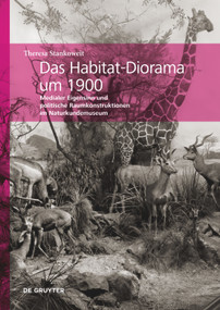 Das Habitat-Diorama um 1900 (Medialer Eigensinn und politische Raumkonstruktionen im Naturkundemuseum) (German Edition) by Theresa Stankoweit, 9783689241186