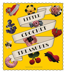 Little Crochet Treasures by Vanessa Mooncie, 9781784946968