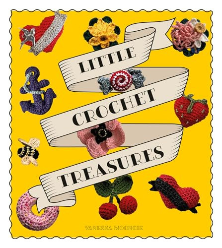 Little Crochet Treasures by Vanessa Mooncie, 9781784946968