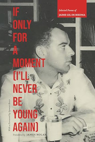 If Only For A Moment (I'll Never Be Young Again) (Selected Poems of Jaime Gil de Biedma) by Jaime Gil de Biedma, James Nolan, 9798987589052