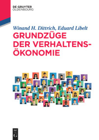 Grundzüge der Verhaltensökonomie (German Edition) by Winand Dittrich, Eduard Libelt, 9783110722277